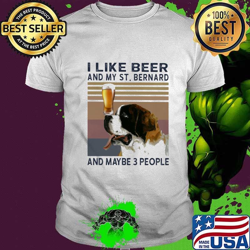 I like beer and my st. bernard and maybe 3 people vintage retro shirt