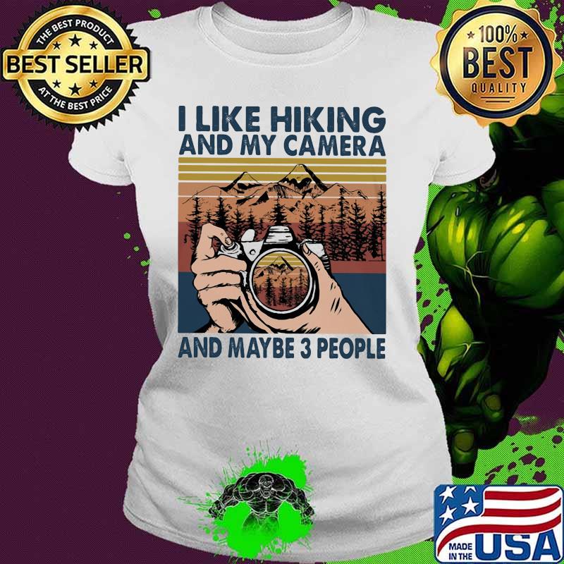 I like hiking and my camera and maybe 3 people vintage retro s Ladies tee I like hiking and my camera and maybe 3 people vintage retro s Ladies tee