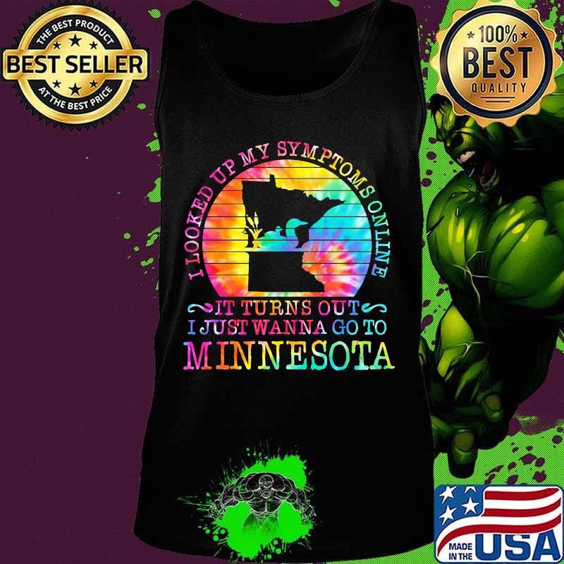 I looked up my symptoms online it turns out i just wanna go to minnesota vintage retro s Tank top I looked up my symptoms online it turns out i just wanna go to minnesota vintage retro s Tank top