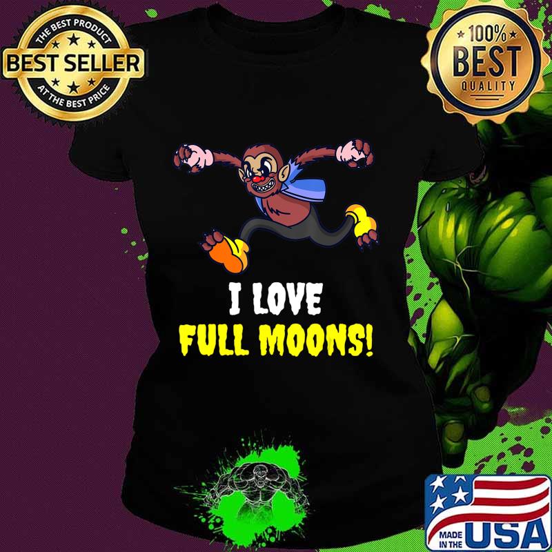 I love full moons Funny Costume Tee Halloween Gift T-Shirt Ladies tee I love full moons Funny Costume Tee Halloween Gift T-Shirt Ladies tee