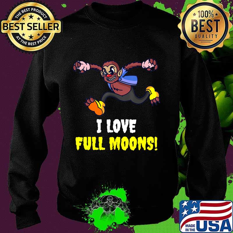 I love full moons Funny Costume Tee Halloween Gift T-Shirt Sweater I love full moons Funny Costume Tee Halloween Gift T-Shirt Sweater
