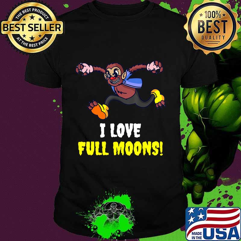 I love full moons Funny Costume Tee Halloween Gift T-Shirt