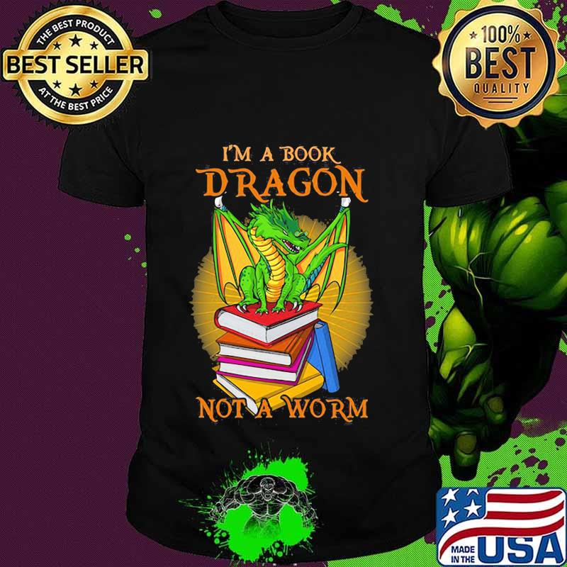 I'm a book dragon not a worm books quote shirt