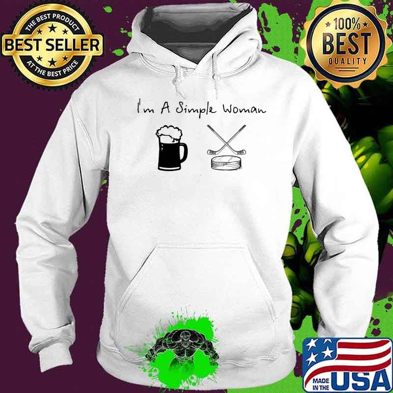 I'm A Simple Woman Beer And Hockey Shirt Hoodie I'm A Simple Woman Beer And Hockey Shirt Hoodie