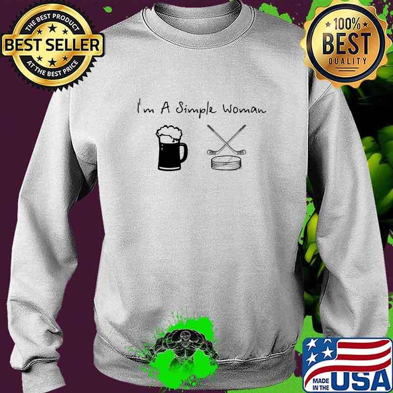 I'm A Simple Woman Beer And Hockey Shirt Sweater I'm A Simple Woman Beer And Hockey Shirt Sweater