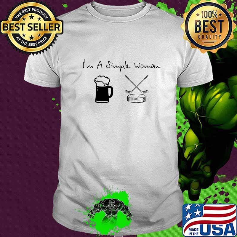 I'm A Simple Woman Beer And Hockey Shirt