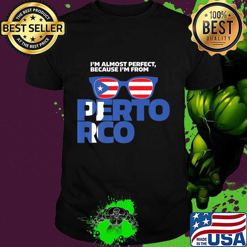 I'm almost perfect, because I am from Puerto Rico Premium T-Shirt