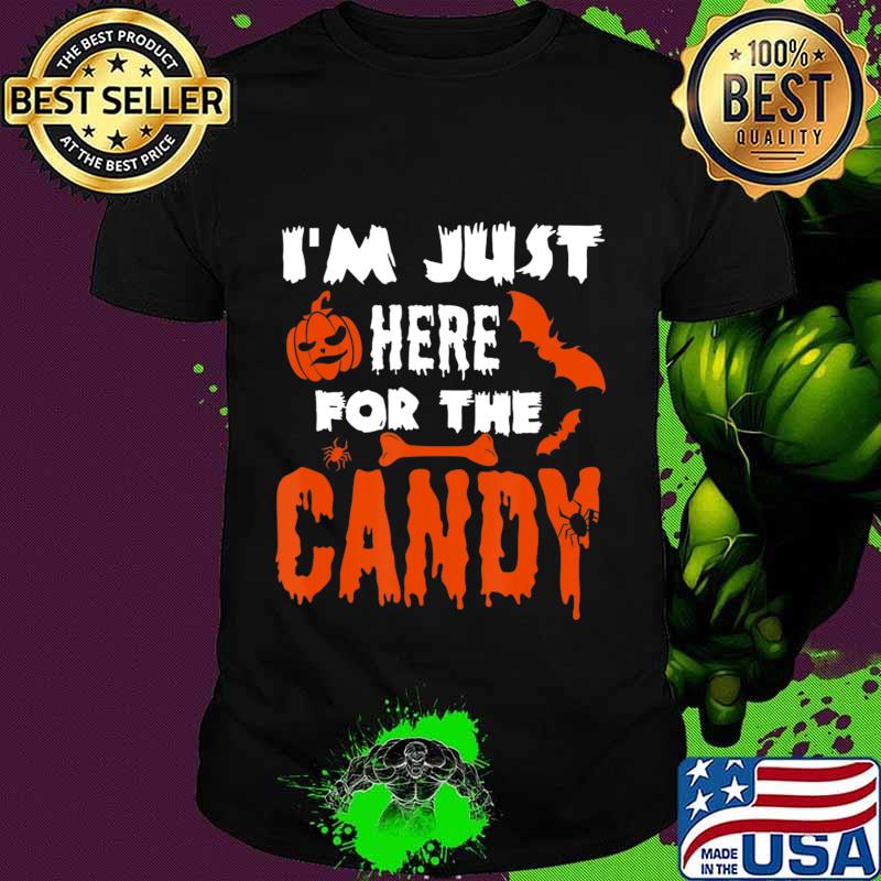 I'm Just Here For The Candy Scary Halloween T-Shirt
