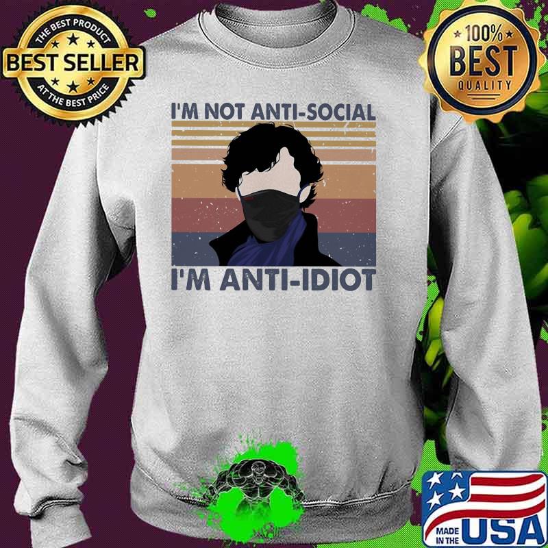 I'm not anti-social i'm anti-idiot vintage retro s Sweater I'm not anti-social i'm anti-idiot vintage retro s Sweater
