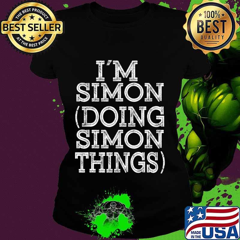 I'M SIMON DOING SIMON THINGS Family Reunion First Name T-Shirt Ladies tee I'M SIMON DOING SIMON THINGS Family Reunion First Name T-Shirt Ladies tee