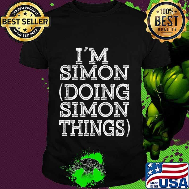 I'M SIMON DOING SIMON THINGS Family Reunion First Name T-Shirt