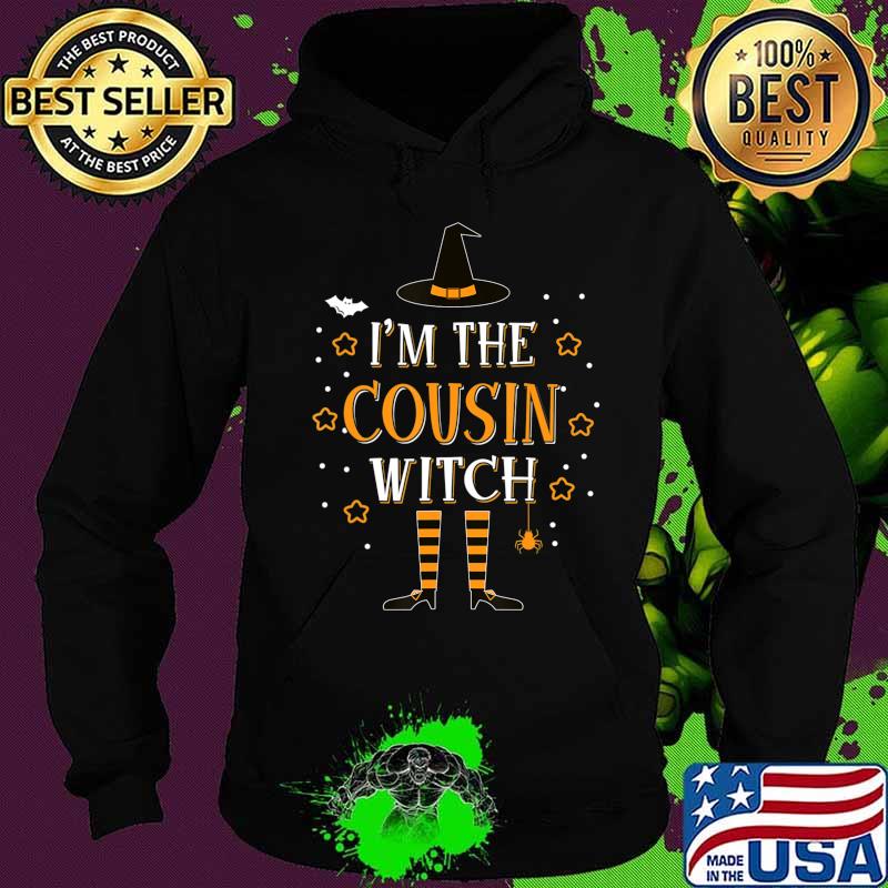 I'm The Cousin Witch Halloween Matching Group Costume T-Shirt Hoodie I'm The Cousin Witch Halloween Matching Group Costume T-Shirt Hoodie