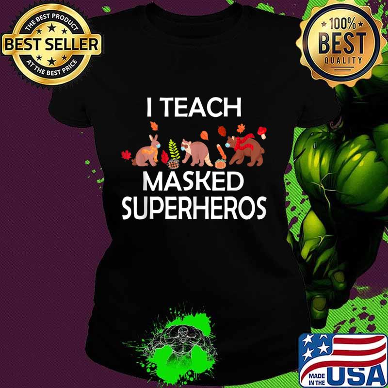 I Teach Masked Superheroes funny pumpkin animals lovers s Ladies tee I Teach Masked Superheroes funny pumpkin animals lovers s Ladies tee