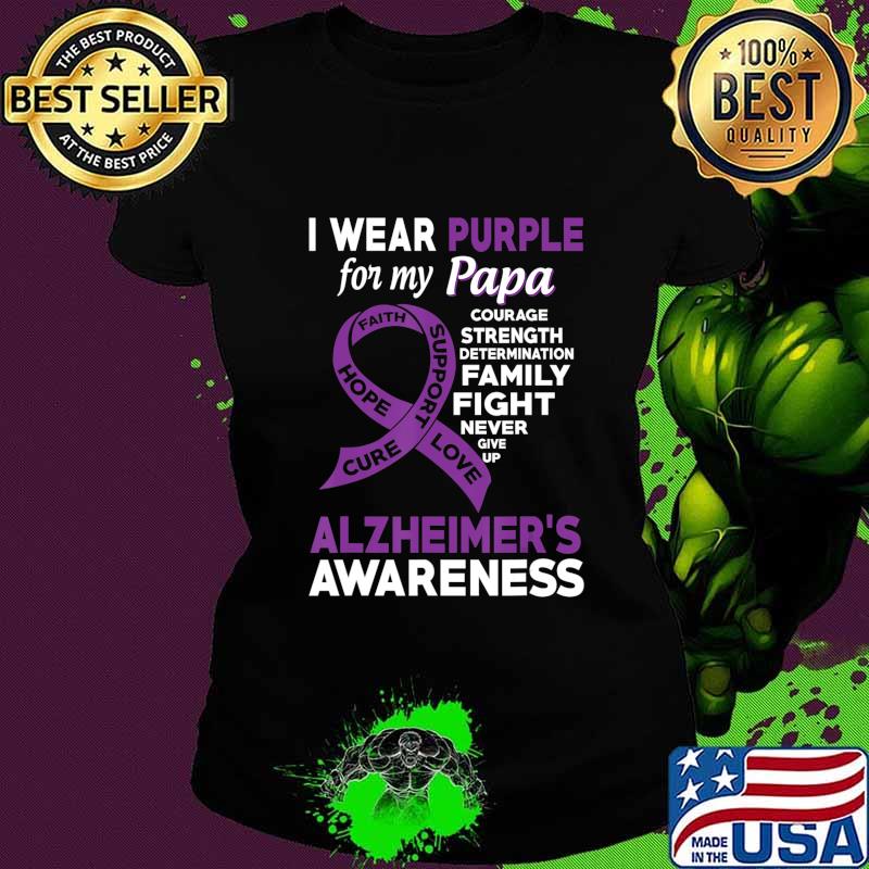 I Wear Purple for My Papa Alzheimer's Awareness T-Shirt Ladies tee I Wear Purple for My Papa Alzheimer's Awareness T-Shirt Ladies tee