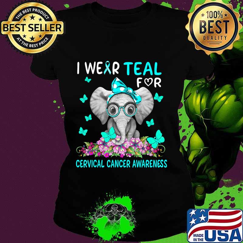 I wear Teal For Cervical Cancer Awareness T-Shirt Ladies tee I wear Teal For Cervical Cancer Awareness T-Shirt Ladies tee