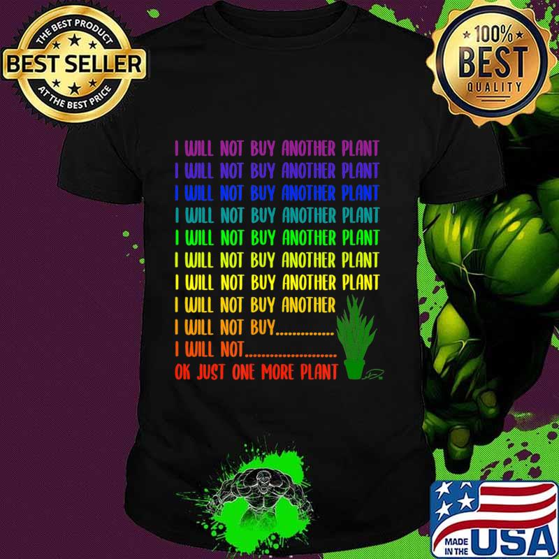 I Will Not Buy Another Plant Ok Just One More Plant - Snake T-Shirt