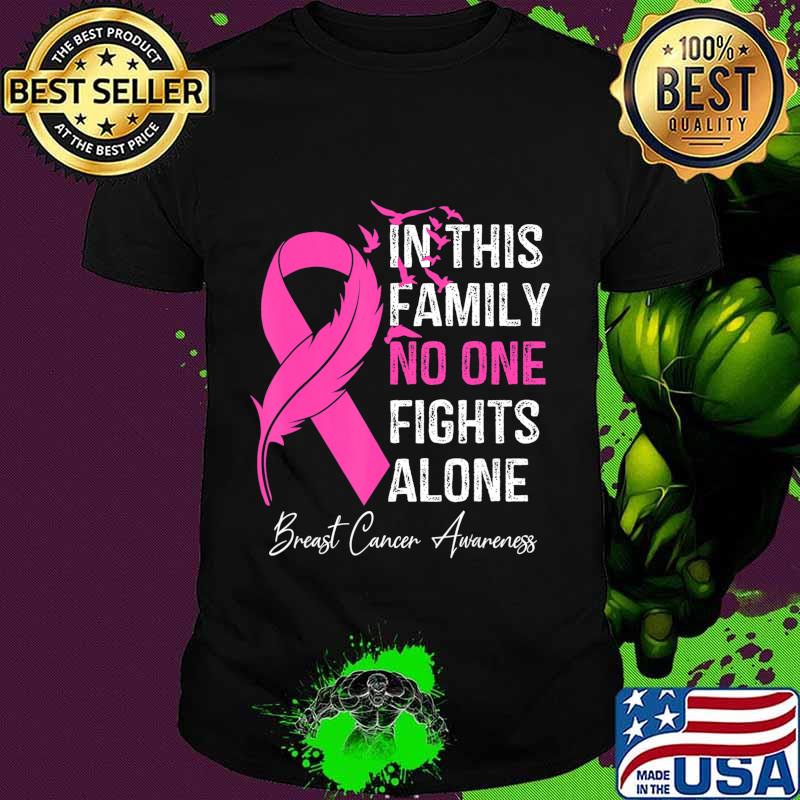 in this family no one fight alone breast cancer awareness T-Shirt