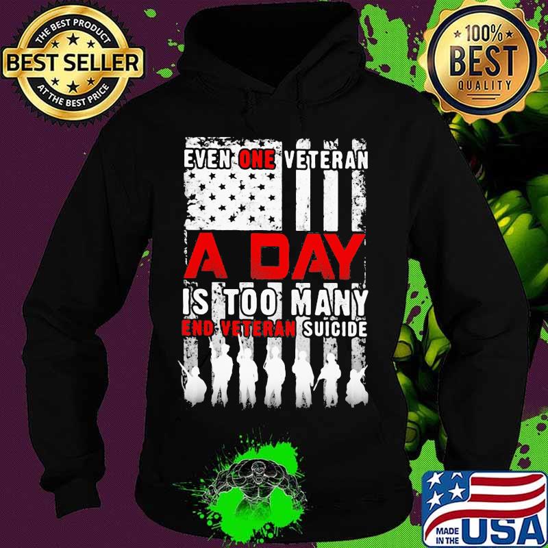 Independence day even one veteran a day is too many end eteran suicide s Hoodie Independence day even one veteran a day is too many end eteran suicide s Hoodie