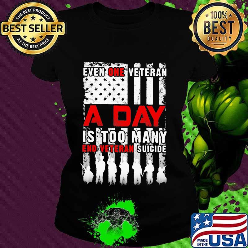 Independence day even one veteran a day is too many end eteran suicide s Ladies tee Independence day even one veteran a day is too many end eteran suicide s Ladies tee