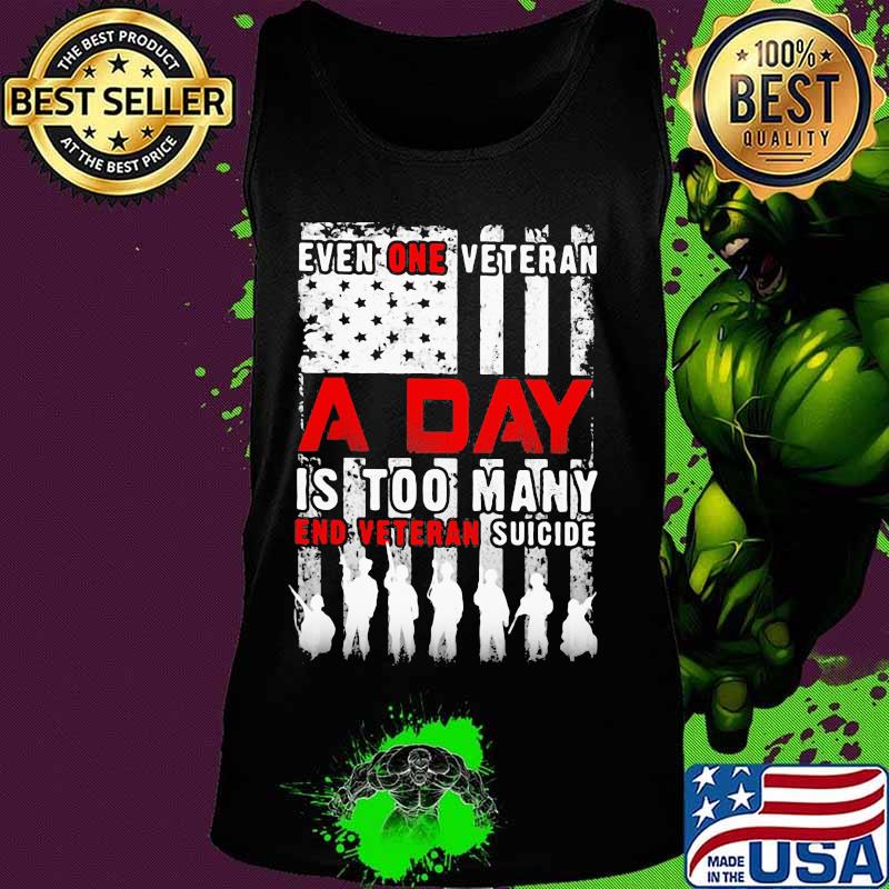 Independence day even one veteran a day is too many end eteran suicide s Tank top Independence day even one veteran a day is too many end eteran suicide s Tank top