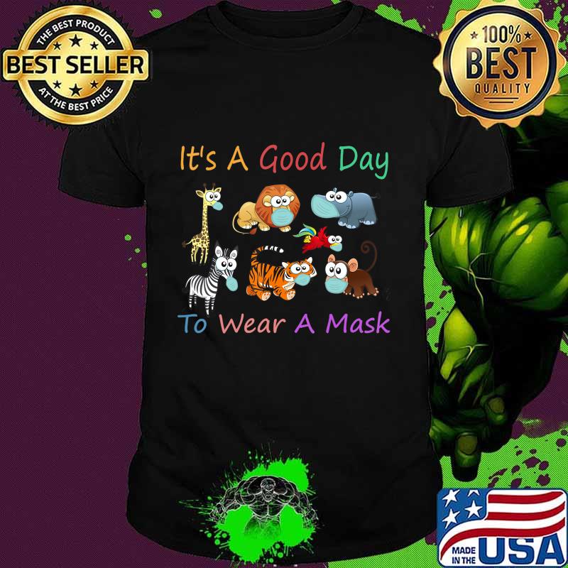 It's A Good Day To Wear A Mask Funny Gift for pre-k T-Shirt