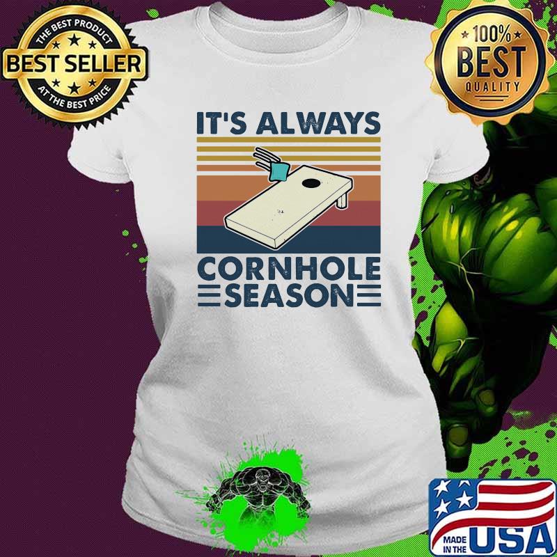 It's always cornhole season vintage retro s Ladies tee It's always cornhole season vintage retro s Ladies tee