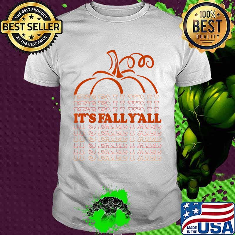 It's Fall Y'all Halloween Pumpkin Autumn Thanksgiving Fall T-Shirt
