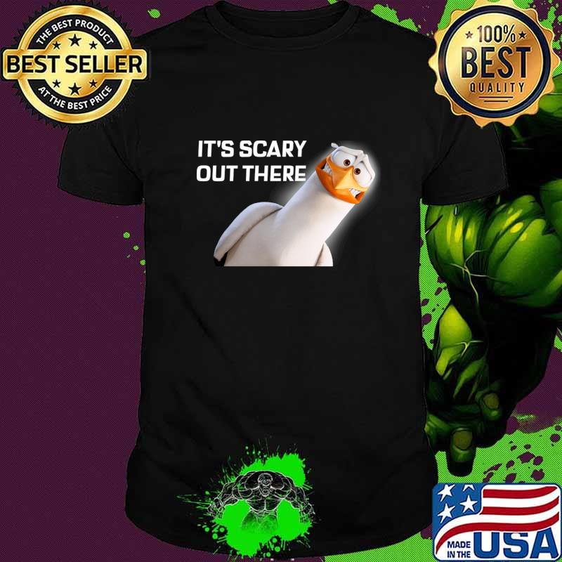 It's Scary Out There T-Shirt
