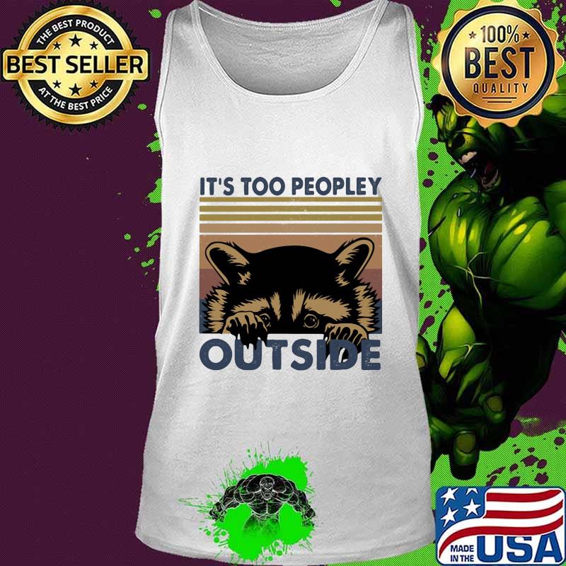 IT'S TOO PEOPLEY OUTSIDE RACCOON VINTAGE RETRO SHIRT Tank top IT'S TOO PEOPLEY OUTSIDE RACCOON VINTAGE RETRO SHIRT Tank top