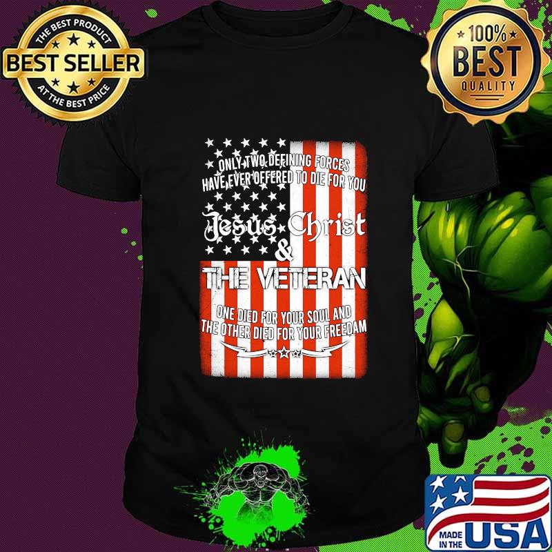 JESUS CHRIST AND THE VETERAN AMERICAN FLAG INDEPENDENCE DAY SHIRT