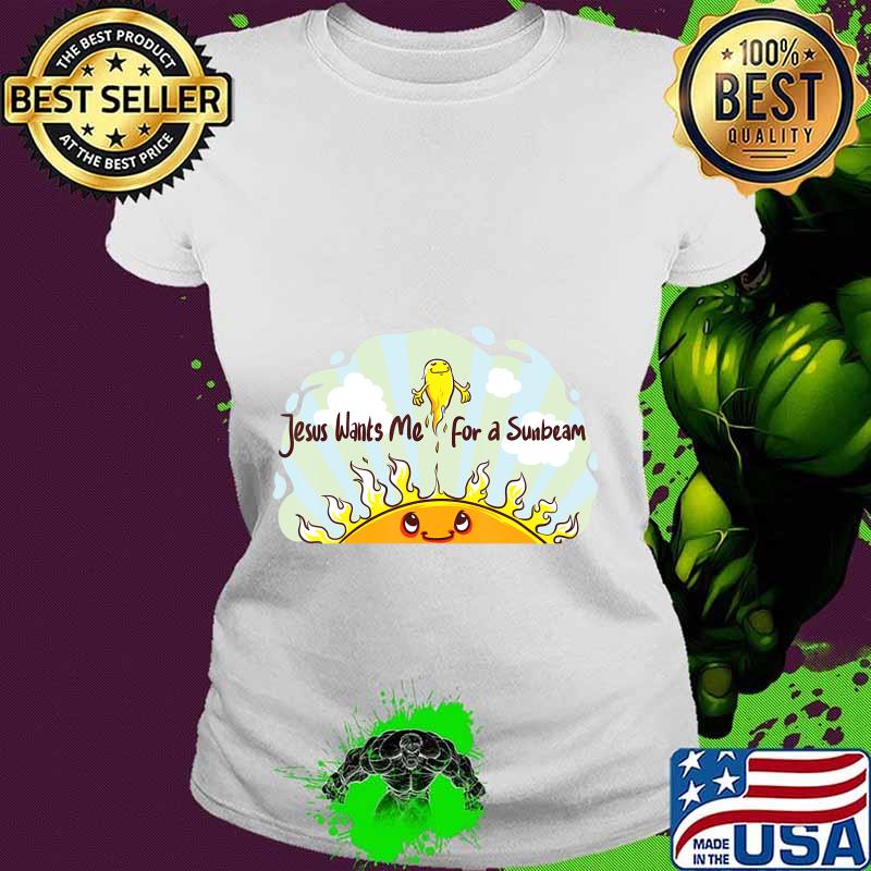 Jesus Wants Me for a Sunbeam Cheerful Primary Song T-Shirt Ladies tee Jesus Wants Me for a Sunbeam Cheerful Primary Song T-Shirt Ladies tee