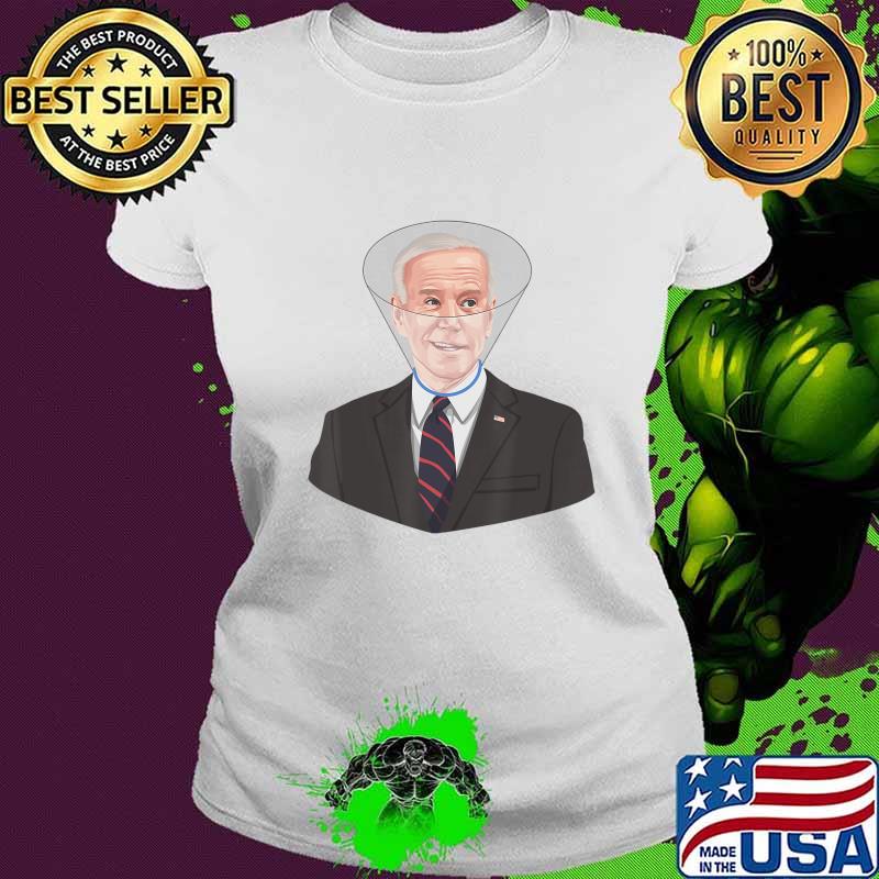 Joe Biden in a Dog Cone Collar to Prevent Sniffing Tshirt T-Shirt Ladies tee Joe Biden in a Dog Cone Collar to Prevent Sniffing Tshirt T-Shirt Ladies tee