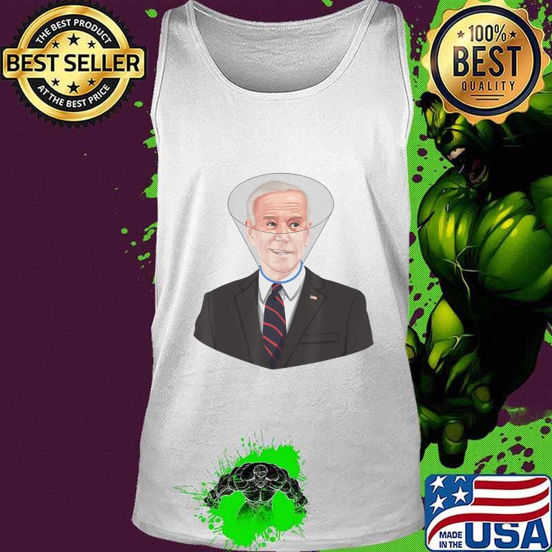Joe Biden in a Dog Cone Collar to Prevent Sniffing Tshirt T-Shirt Tank top Joe Biden in a Dog Cone Collar to Prevent Sniffing Tshirt T-Shirt Tank top
