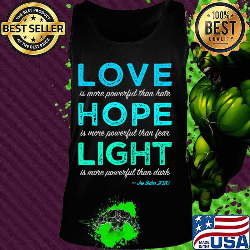 Joe Biden Love Hope Light, Inspiring Joe Biden Quote 2020 T-Shirt Tank top Joe Biden Love Hope Light, Inspiring Joe Biden Quote 2020 T-Shirt Tank top