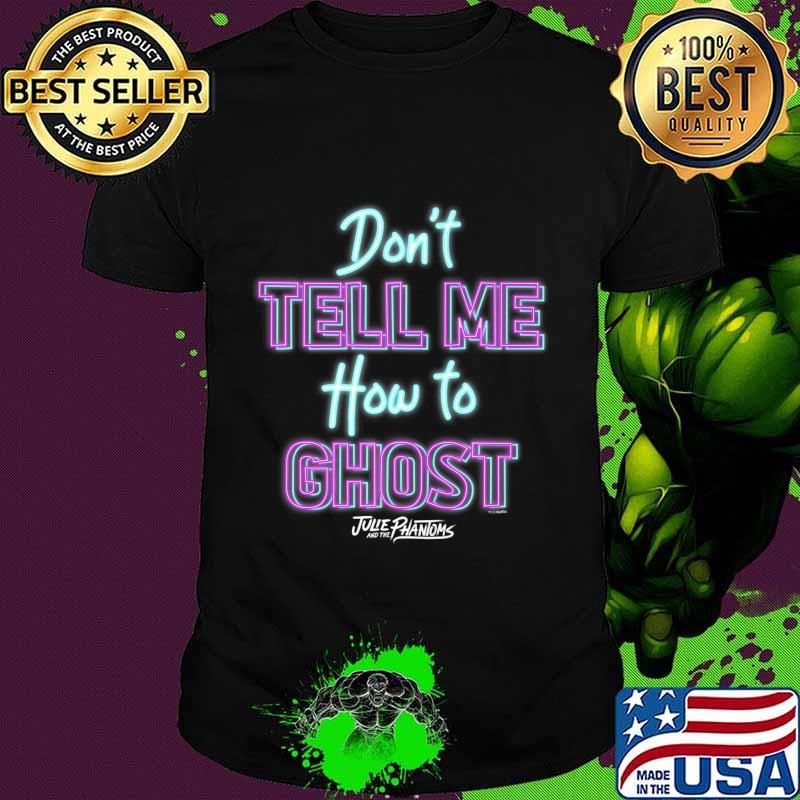 Julie And The Phantoms Don't Tell Me How To Ghost Premium T-Shirt