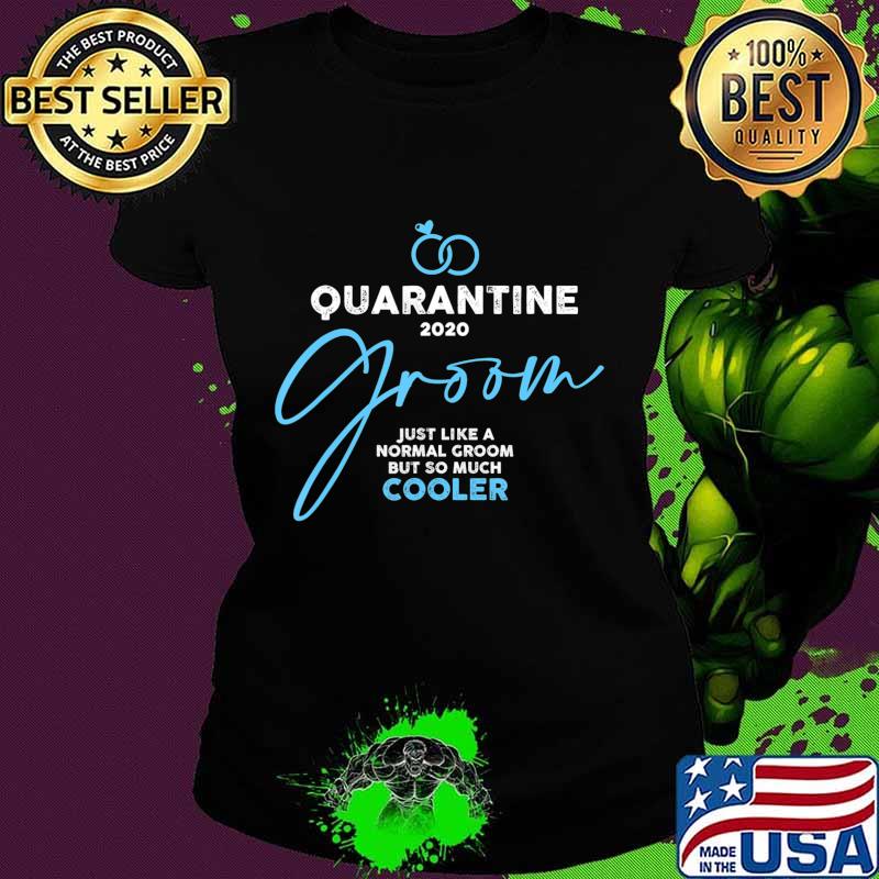 Just married - Wedding 2020 - Perfect Gift quarantine groom T-Shirt Ladies tee Just married - Wedding 2020 - Perfect Gift quarantine groom T-Shirt Ladies tee