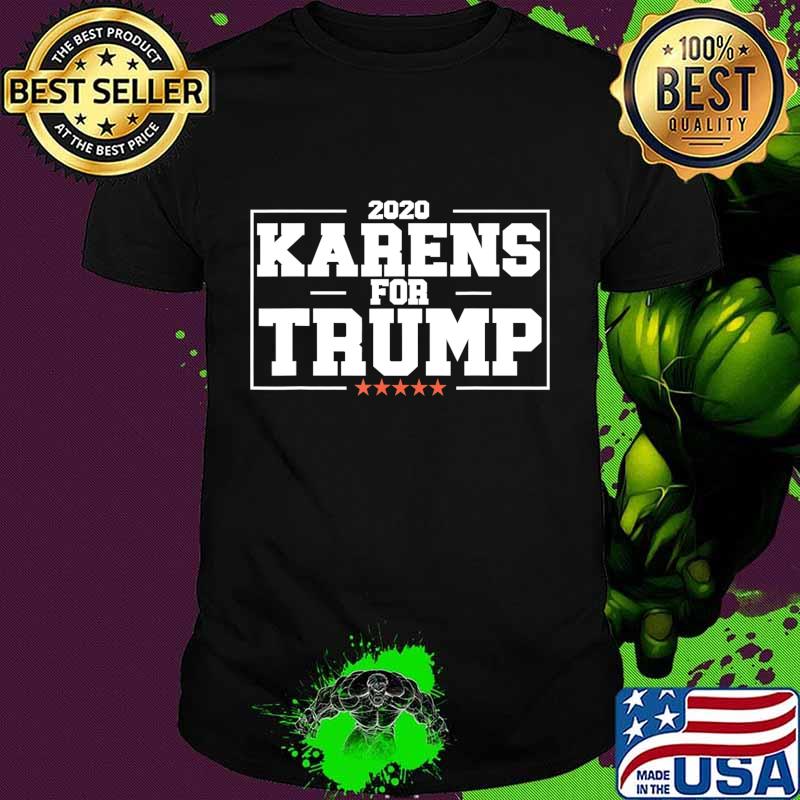 Karens for Trump Funny Republican Quote 2020 Election T-Shirt