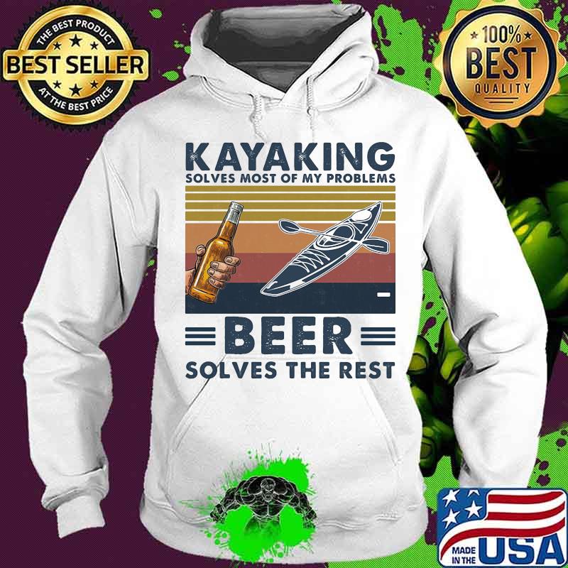 Kayaking solves most of problems beer solves the rest vintage retro s Hoodie Kayaking solves most of problems beer solves the rest vintage retro s Hoodie