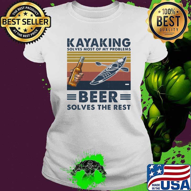 Kayaking solves most of problems beer solves the rest vintage retro s Ladies tee Kayaking solves most of problems beer solves the rest vintage retro s Ladies tee