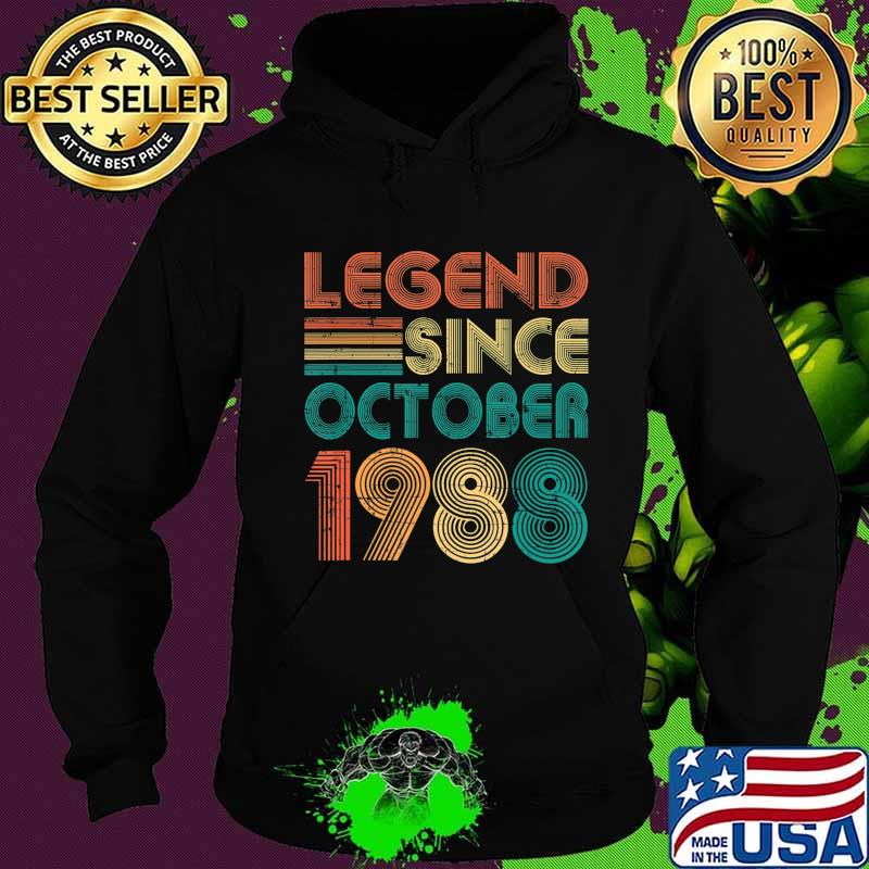 Legend Since October 1988 Gift 32nd Birthday 32 Years Old T-Shirt Hoodie Legend Since October 1988 Gift 32nd Birthday 32 Years Old T-Shirt Hoodie