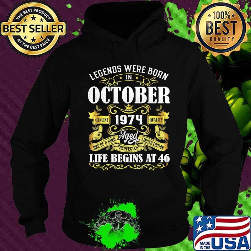 Legends Were Born In October 1974 46th Birthday Gift T-Shirt Hoodie Legends Were Born In October 1974 46th Birthday Gift T-Shirt Hoodie