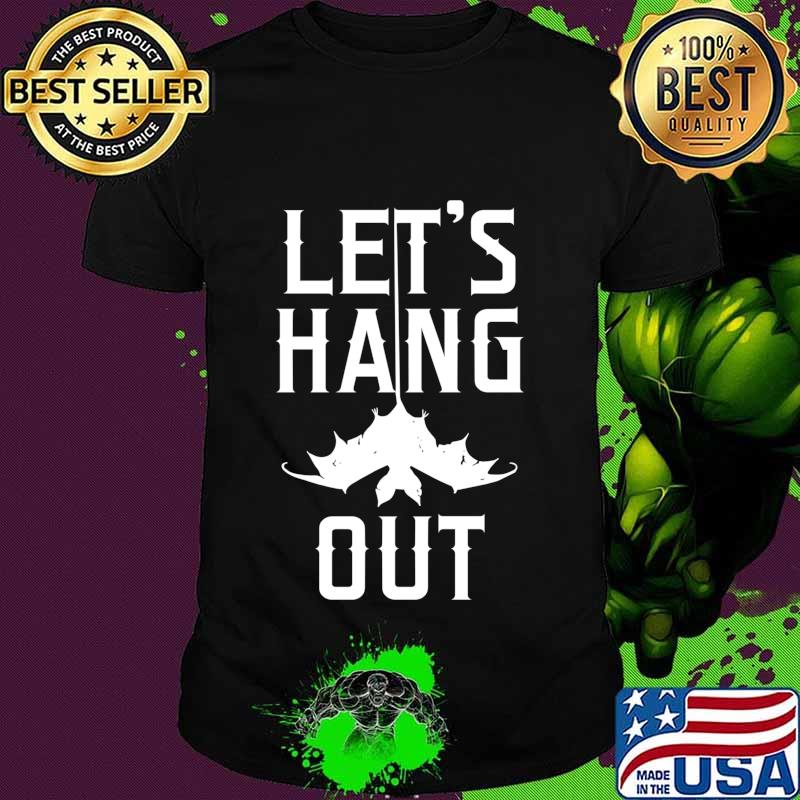 Lets Hang Out Vintage Bat Halloween Costume Party Idea Shirt
