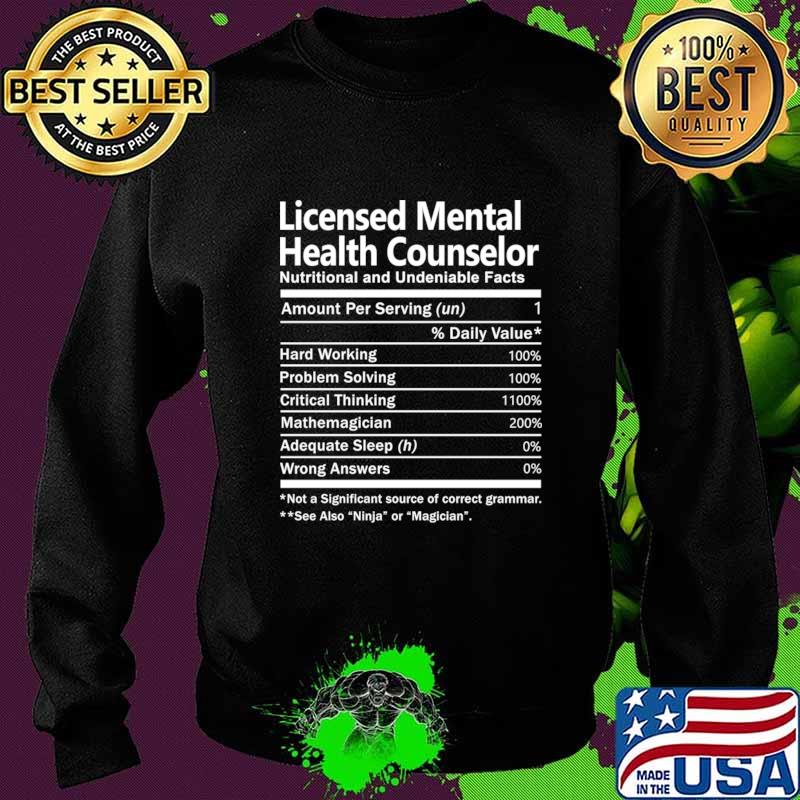 Licensed Mental Health Counselor T Shirt - Nutrition Factors Gift Item Tee T-Shirt Sweater Licensed Mental Health Counselor T Shirt - Nutrition Factors Gift Item Tee T-Shirt Sweater