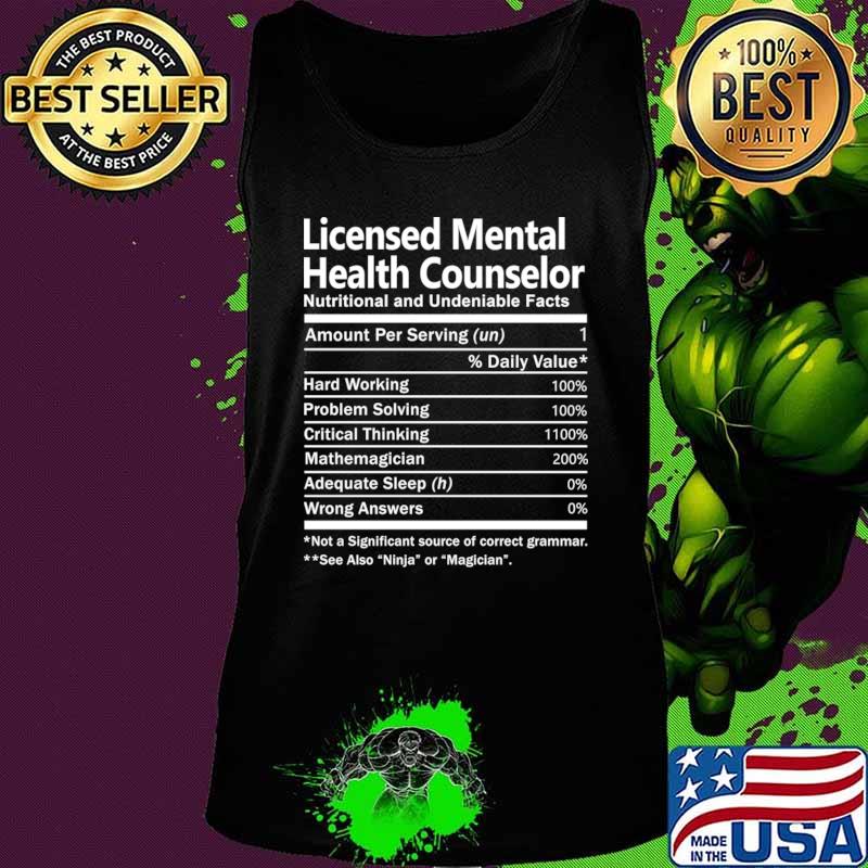 Licensed Mental Health Counselor T Shirt - Nutrition Factors Gift Item Tee T-Shirt Tank top Licensed Mental Health Counselor T Shirt - Nutrition Factors Gift Item Tee T-Shirt Tank top