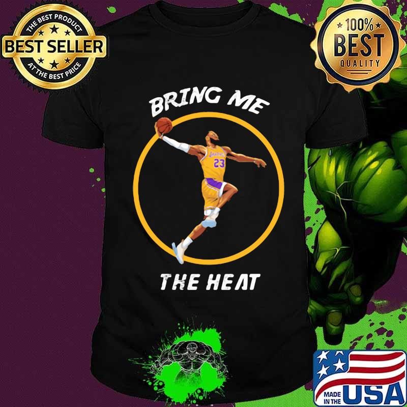 Los angeles lakers basketball bring me the heat shirt