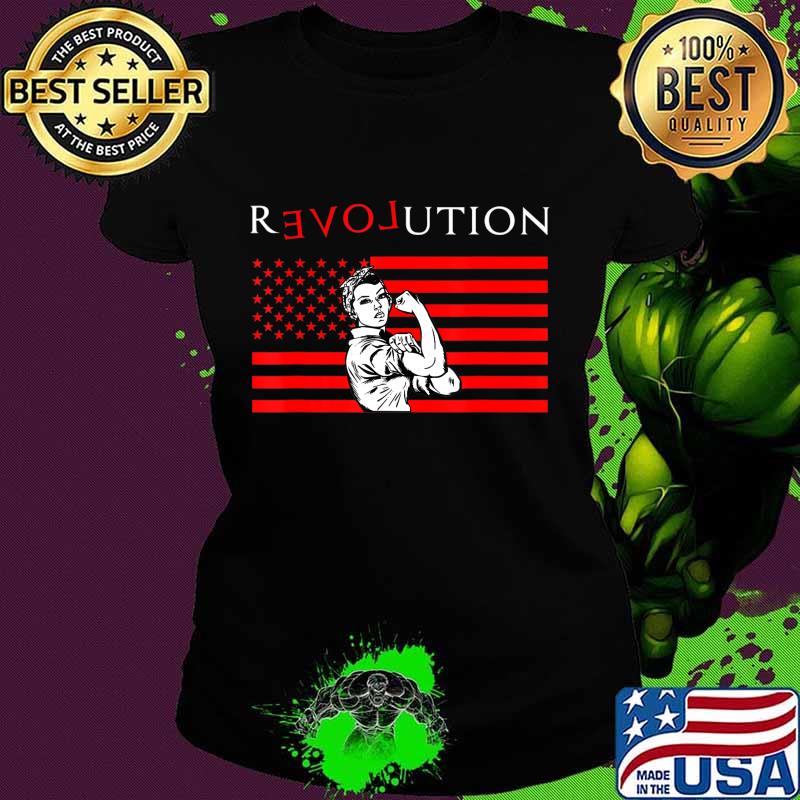 Love And Revolution American Flag Rosie Feminist Political T-Shirt Ladies tee Love And Revolution American Flag Rosie Feminist Political T-Shirt Ladies tee
