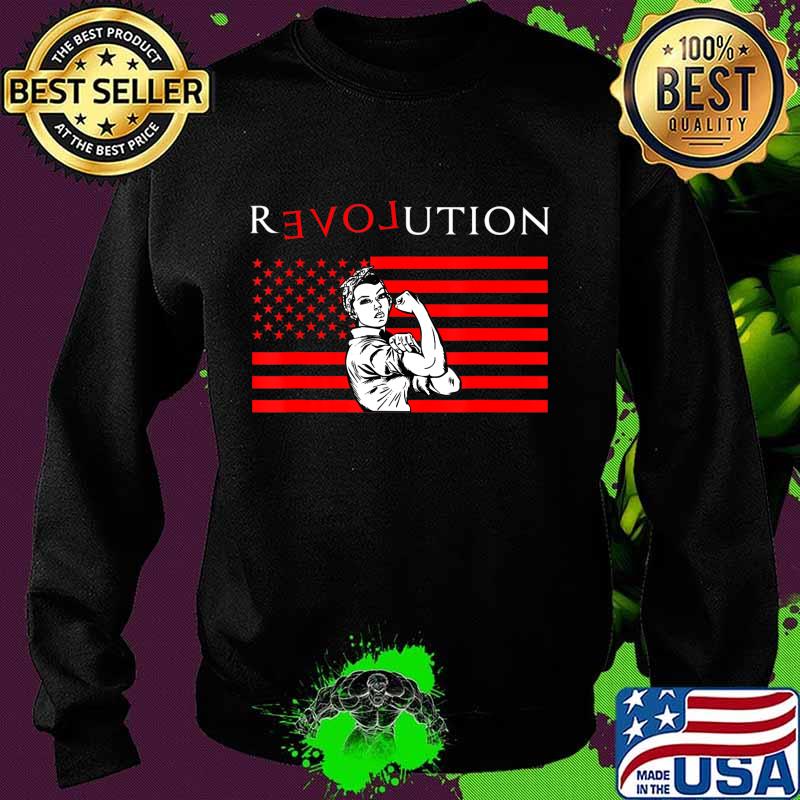 Love And Revolution American Flag Rosie Feminist Political T-Shirt Sweater Love And Revolution American Flag Rosie Feminist Political T-Shirt Sweater