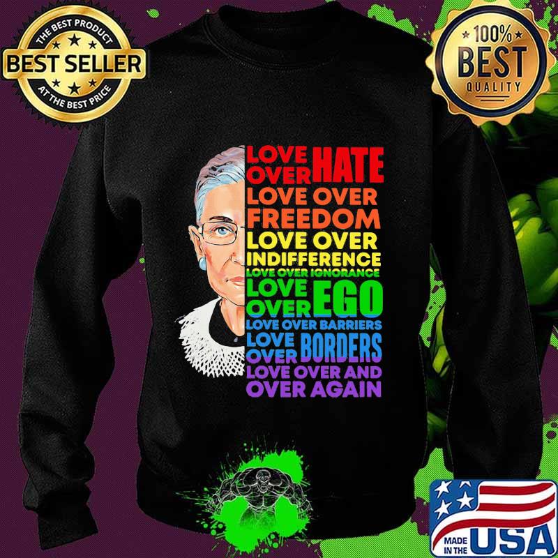 Love over hate love over indifference love over ignorance rbg lgbt s Sweater Love over hate love over indifference love over ignorance rbg lgbt s Sweater