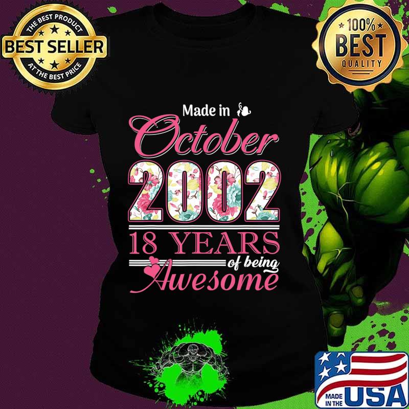 Made In October 2002 18 Years Old 18th Birthday Gift T-Shirt Ladies tee Made In October 2002 18 Years Old 18th Birthday Gift T-Shirt Ladies tee