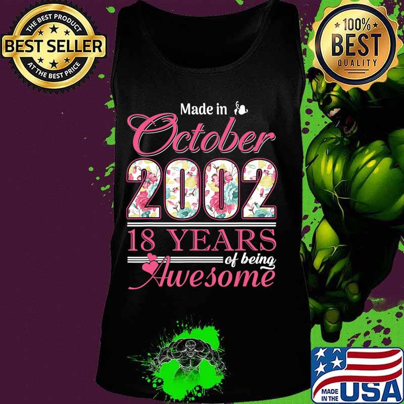 Made In October 2002 18 Years Old 18th Birthday Gift T-Shirt Tank top Made In October 2002 18 Years Old 18th Birthday Gift T-Shirt Tank top